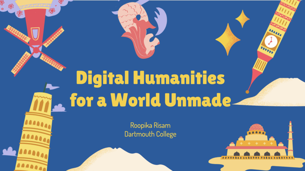Slide reading Digital Humanities for a World Unmade
